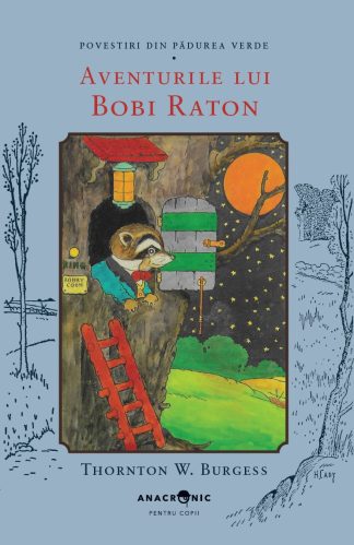 <font color="832e36"><b>BURGESS</b></font> Povestiri din Pădurea Verde: 16. Aventurile lui Bobi Raton