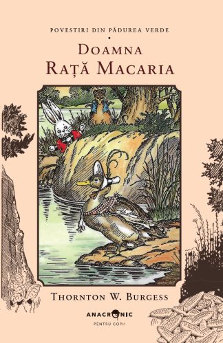 <font color="832e36"><b>BURGESS</b></font> Povestiri din Pădurea Verde: 15. Doamna Rață Macaria